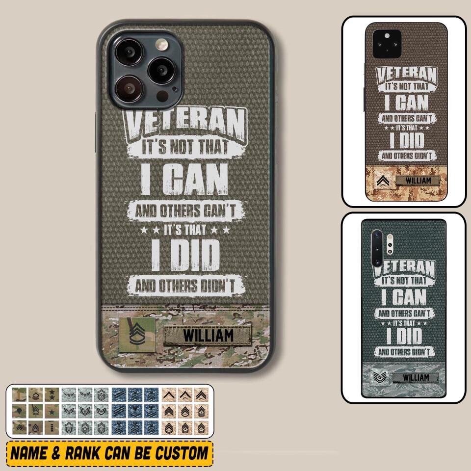 Personalized Veteran it's not that i can and others can't it's that i did and others didn't Phone Case Printed QTHQ1910