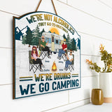 Personalized We Are More Than Camping Friends We're Like A Really Small Gang Wood Sign Printed PNHQ2405