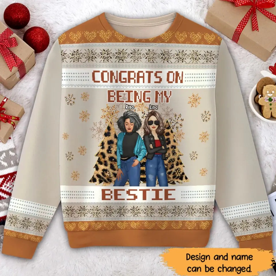 Personalized Congrats On Being My Bestie Ugly Sweater Printed NTMTHN23789