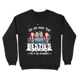 Personalized Bestie We Are More Than Besties She Is My Accomplice Xmas Snow Vibes Christmas Gift Sweatshirt Printed LVA231088