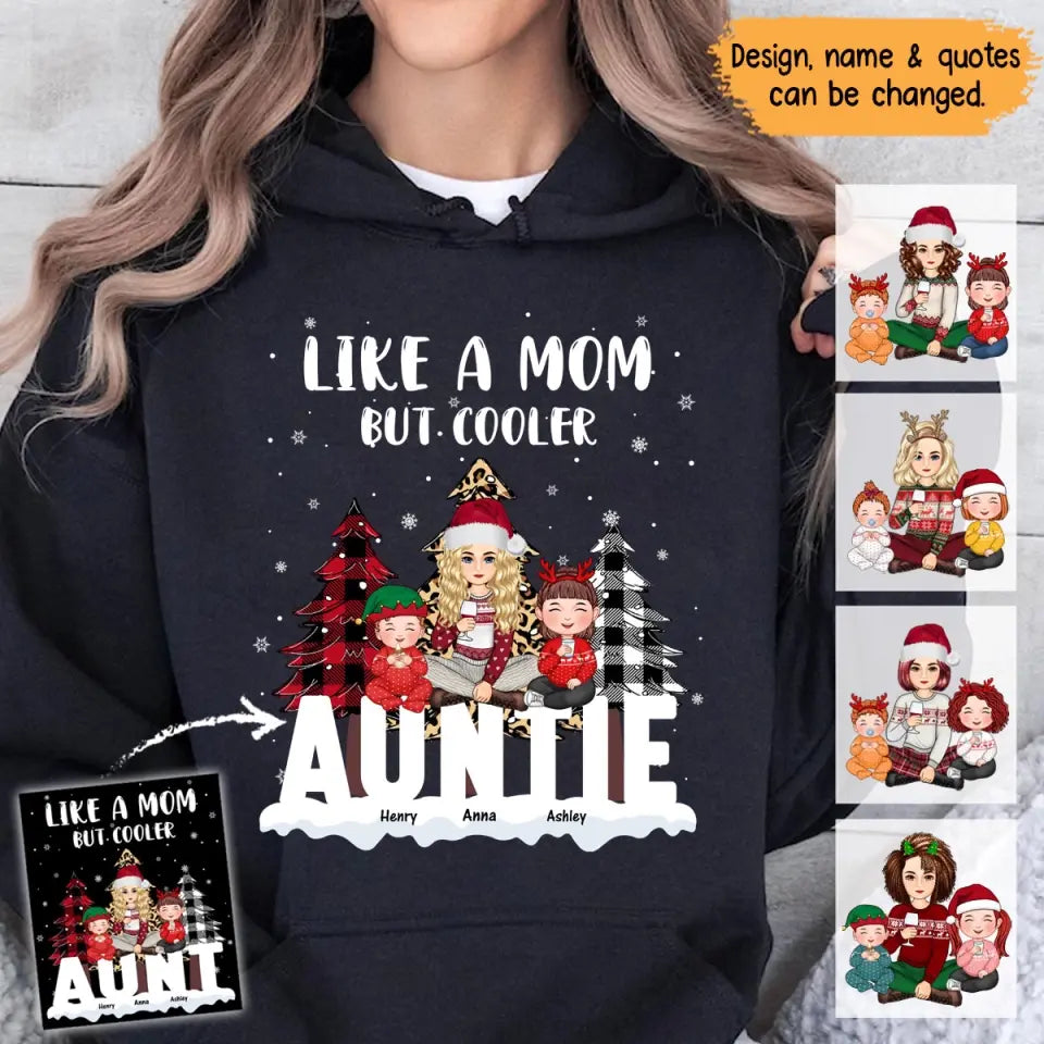 Personalized Like A Mom But Cooler Auntie & Kids Custom Name Christmas Gift Hoodie 2D Printed LVA231169