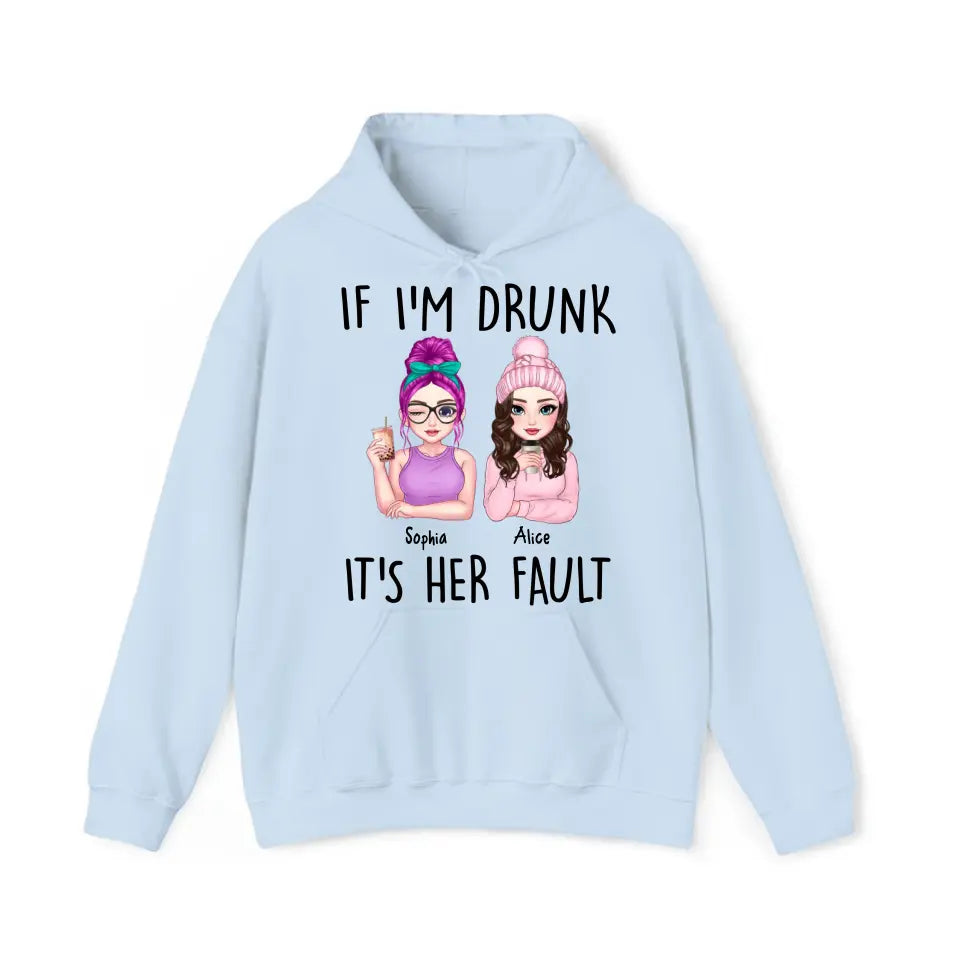 Personalized If I'm Drunk It's Her Fault Besties Gift Hoodie 2D Printed HN231426