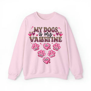 Personalized My Dogs Is My Valentine Dog Lovers Gift Valentine's Day Gift Sweatshirt or Hoodie Printed LVA24215