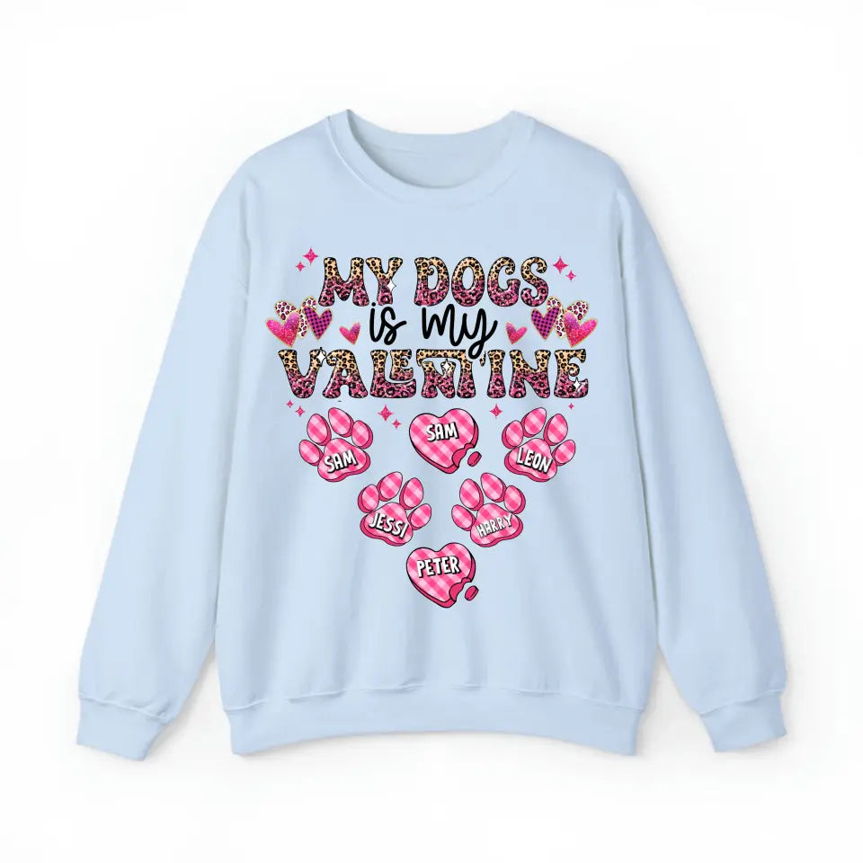 Personalized My Dogs Is My Valentine Dog Lovers Gift Valentine's Day Gift Sweatshirt or Hoodie Printed LVA24215