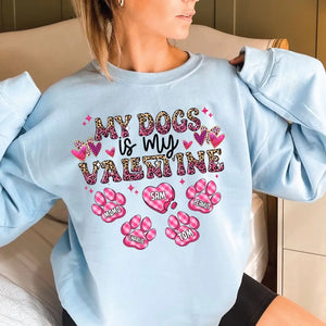 Personalized My Dogs Is My Valentine Dog Lovers Gift Valentine's Day Gift Sweatshirt or Hoodie Printed LVA24215