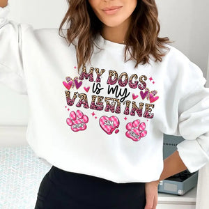 Personalized My Dogs Is My Valentine Dog Lovers Gift Valentine's Day Gift Sweatshirt or Hoodie Printed LVA24215