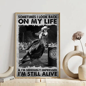 Personalized Upload Your Photo Horse Riding Sometimes I Look Back On My Life & I'm Seriously Impressed I'm Still Alive Poster Printed HN24248