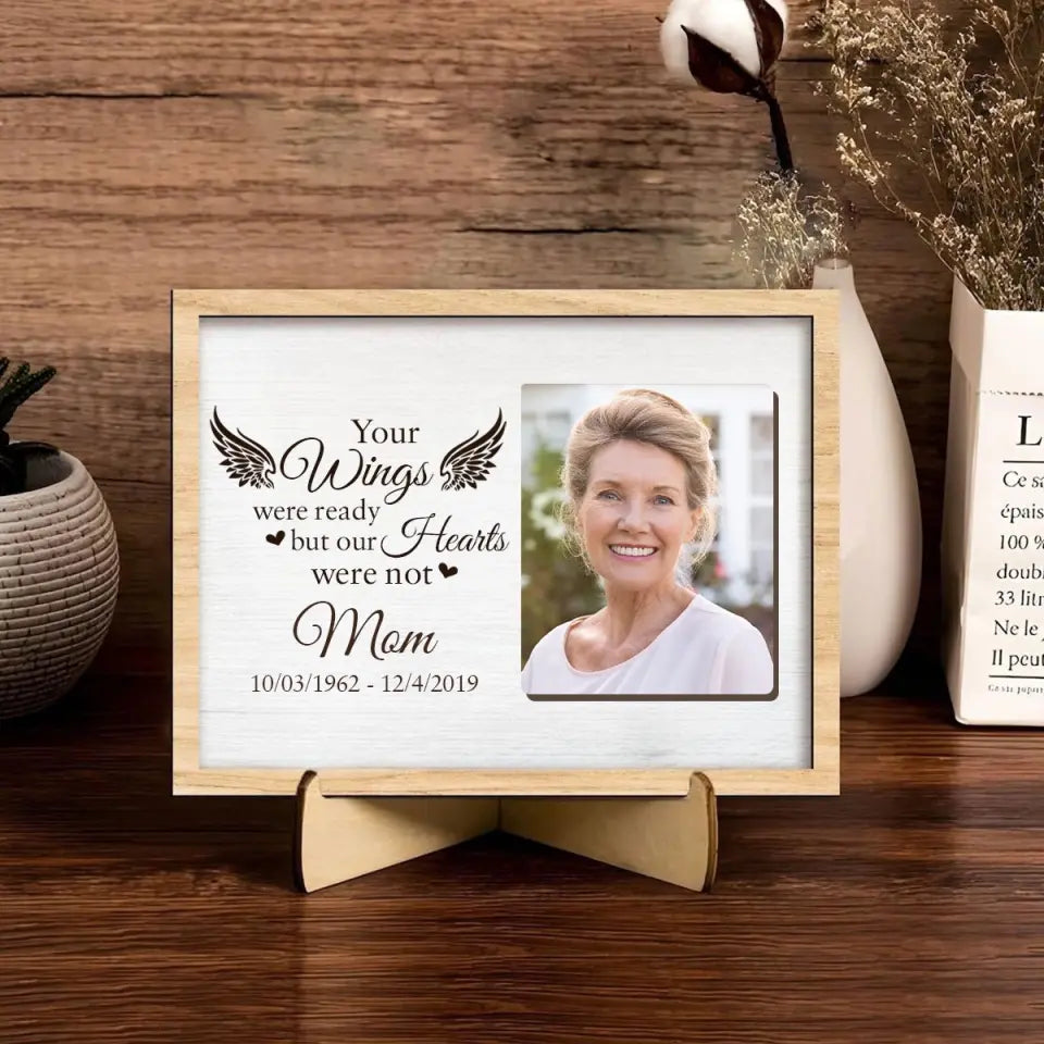 Personalized Upload Your Photo Your Wings Were Ready But Our Hearts Were Memorial Gift Wooden Frame Printed VQ24388