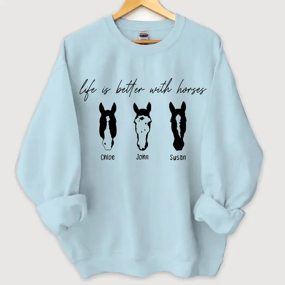 Personalized Upload Your Horse Photo Life Is Better With Horses Sweatshirt Printed HN24483