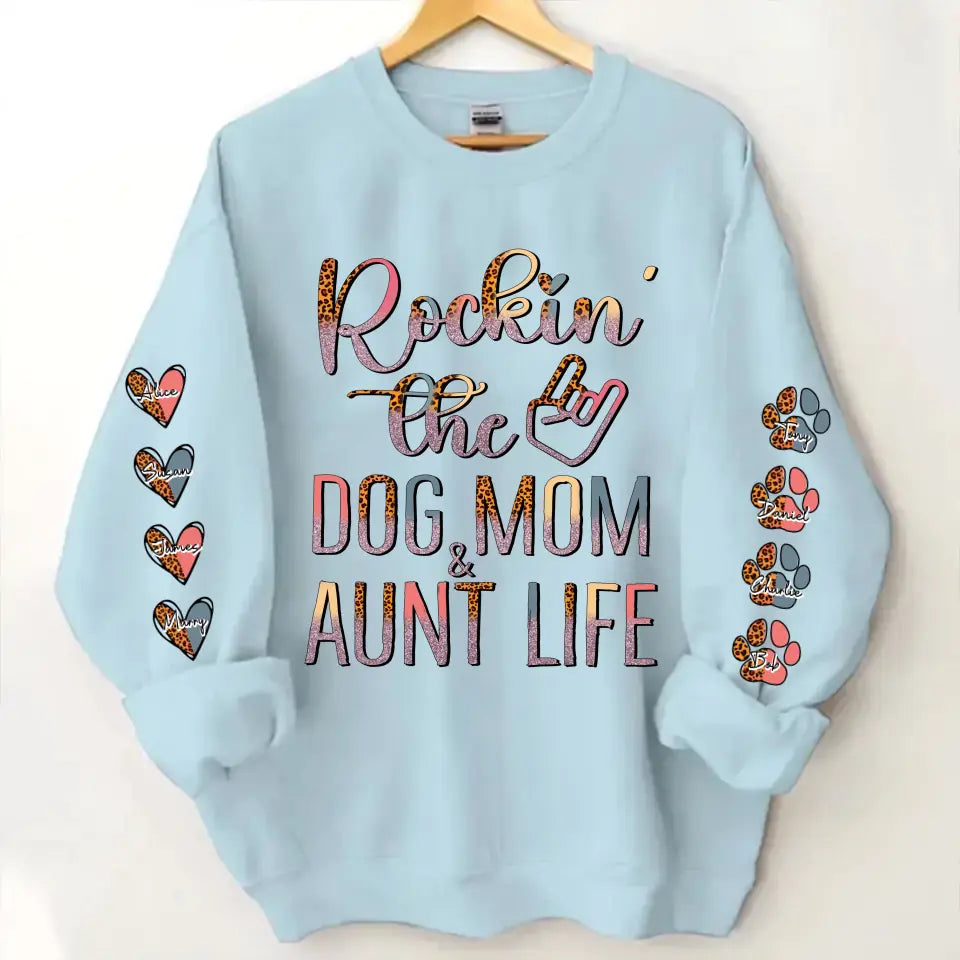 Personalized Rockin' The Dog Mom & Auntie Life Kid Names Dog Names Sweatshirt Printed HN24608