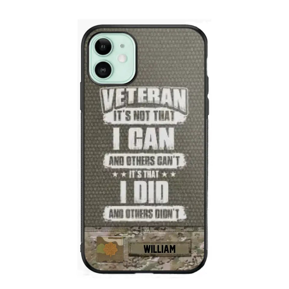 Personalized Veteran it's not that i can and others can't it's that i did and others didn't Phone Case Printed QTHQ1910