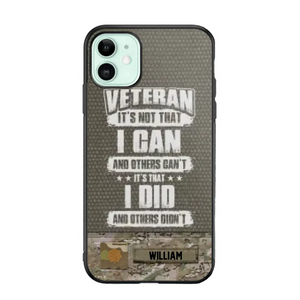 Personalized Veteran it's not that i can and others can't it's that i did and others didn't Phone Case Printed QTHQ1910