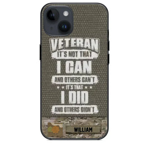 Personalized Veteran it's not that i can and others can't it's that i did and others didn't Phone Case Printed QTHQ1910