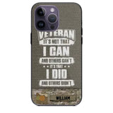 Personalized Veteran it's not that i can and others can't it's that i did and others didn't Phone Case Printed QTHQ1910