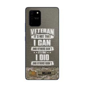 Personalized Veteran it's not that i can and others can't it's that i did and others didn't Phone Case Printed QTHQ1910