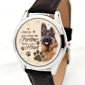 Personalized Upload Your Dog Photo Dog Once By My Side Forever In My Heart Watch Printed QTVQ24757