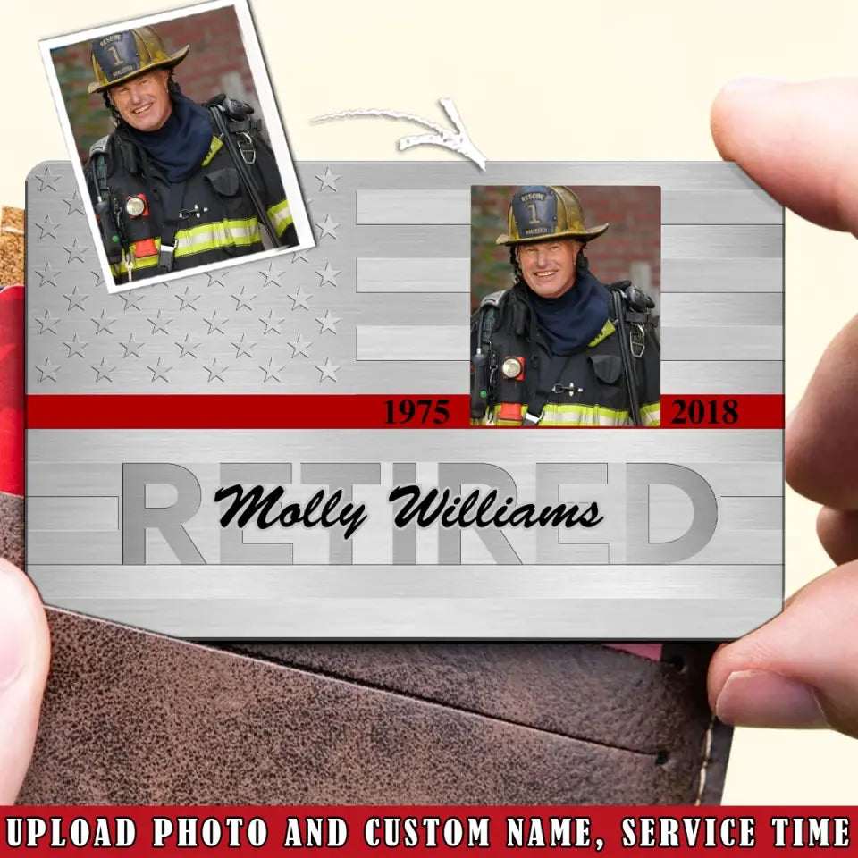 Personalized Upload Your Photo Retired US Firefighter Custom Name & Time Aluminum Wallet Card Printed QTVQ24813