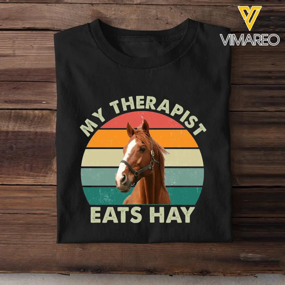 Personalized Upload Your Horse Photo My Therapist Eats Hay Horse Lovers Gift T-shirt Printed VQ241107