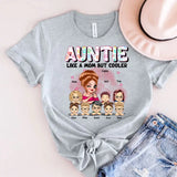 Personalized Auntie Like A Mom But Cooler & Kid Names T-shirt Printed HN241243