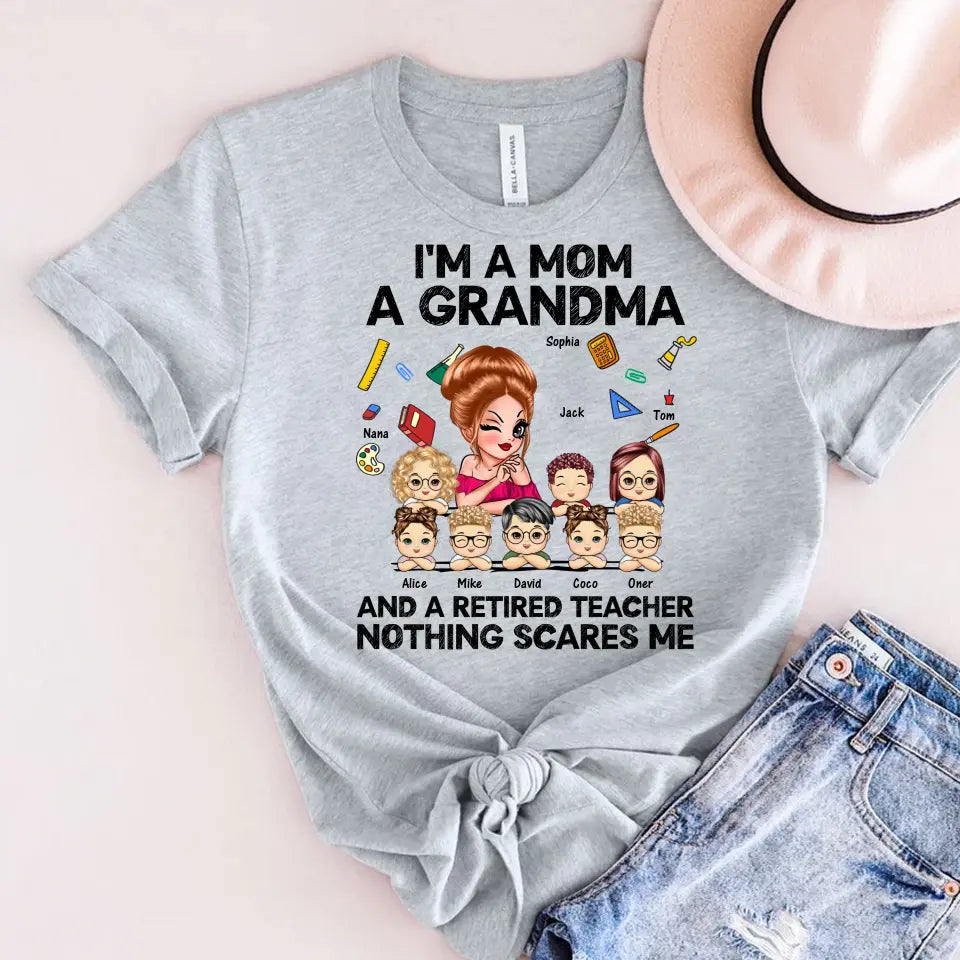 Personalized I'm A Mom A Grandma And A Retired Teacher Nothing Scares Me  T-shirt Printed HN241220