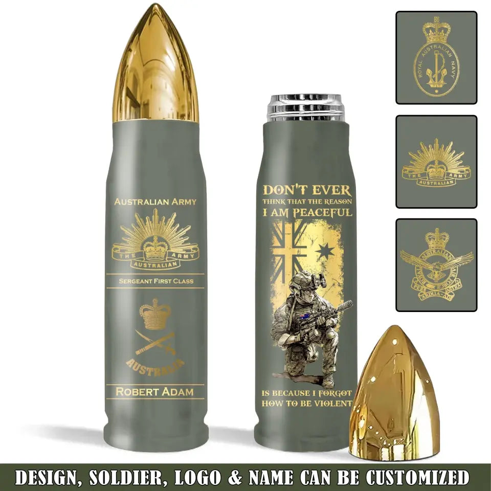 Personalized Australian Army Veteran Don't Ever Think That The Reason I Am Peaceful Is Because I Forgot How To Be Violent Bullet Tumbler Printed AHVQ241523