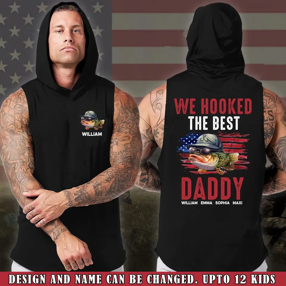 Personalized We/I Hooked The Best Daddy Fishing & Kid Names Sleeveless Men's Hooded Sweatshirt Printed VQ241534