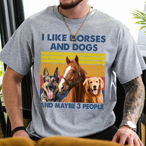 Personalized Upload Your Photo I Like Horses And Dogs And Maybe 3 People T-shirt Printed HN241729