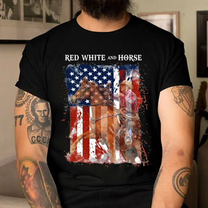 Personalized Upload Your Photo Red White And Horse Horse Riding US Flag Horse Lovers Gift T-shirt Printed HN241820