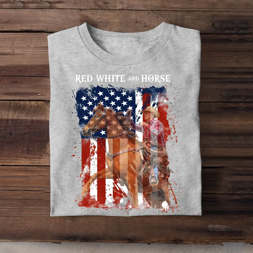 Personalized Upload Your Photo Red White And Horse Horse Riding US Flag Horse Lovers Gift T-shirt Printed HN241820