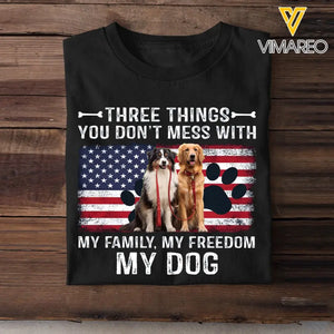 Personalized Upload Your Dog Photo Three Things You Don't Mess With My Family My Freedom My Dog T-shirt Printed QTVQ241837