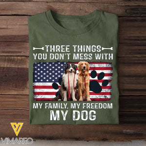 Personalized Upload Your Dog Photo Three Things You Don't Mess With My Family My Freedom My Dog T-shirt Printed QTVQ241837