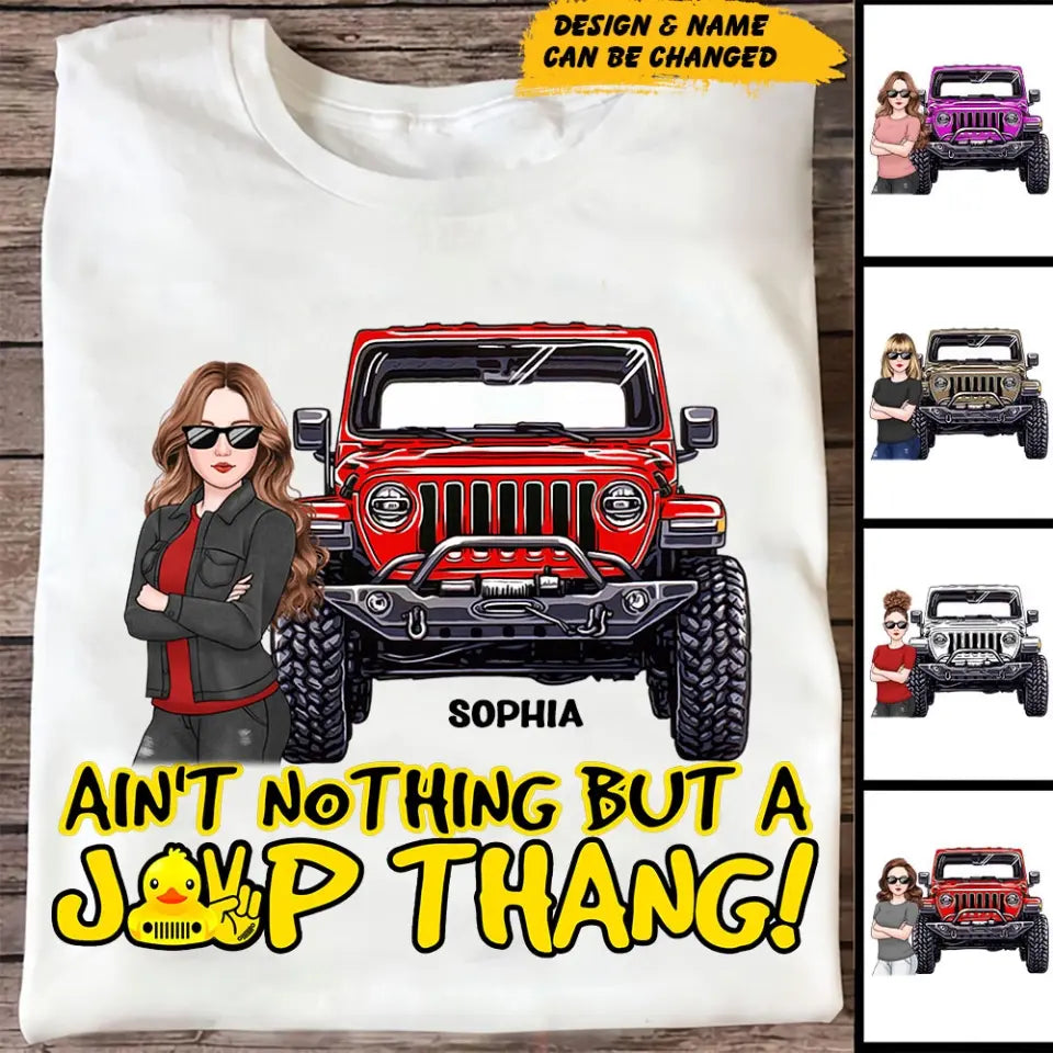 Personalized Ain't Nothing But A Jeep Thang Jeep Girl T-shirt Printed HN241873