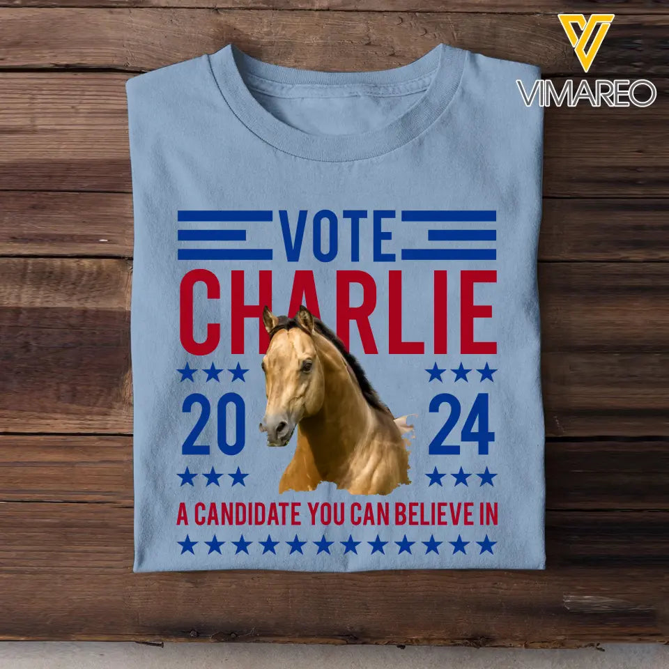 Personalized Upload Your Horse Photo Presidential Election 2024 in United States Vote 2024 A Candidate You Can Believe In T-shirt Printed LVA241897