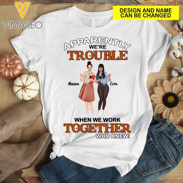 PERSONALIZED TEACHER BESTIES APPARENTLY WE'RE TROUBLE TSHIRT PRINTED