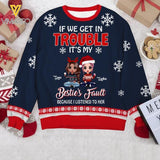 PERSONALIZED IF WE GET IN TROUBLE IT'S MY BESTIE'S FAULT SWEATER QTDT0112