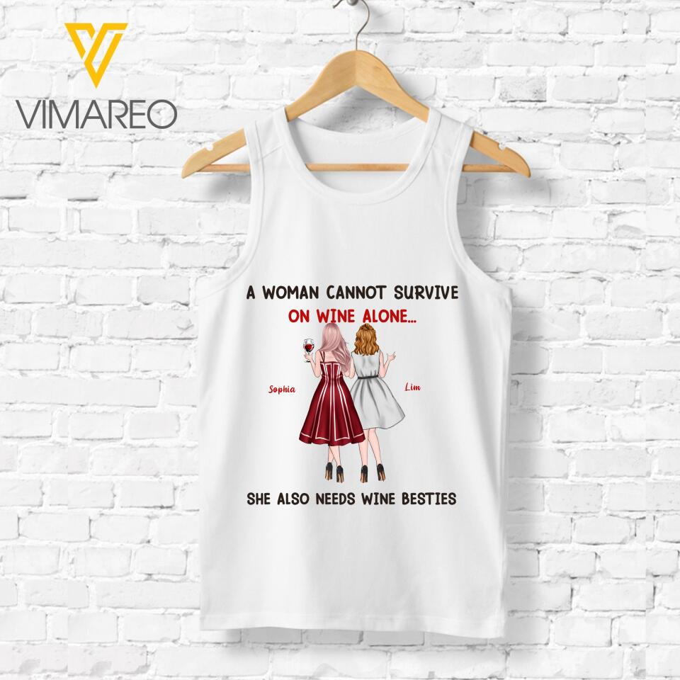 PERSONALIZED A WOMAN CANNOT SURVIVE ON WINE ALONE SHE ALSO NEEDS WINE BESTIES TSHIRT/ TANK TOP QTHC2602