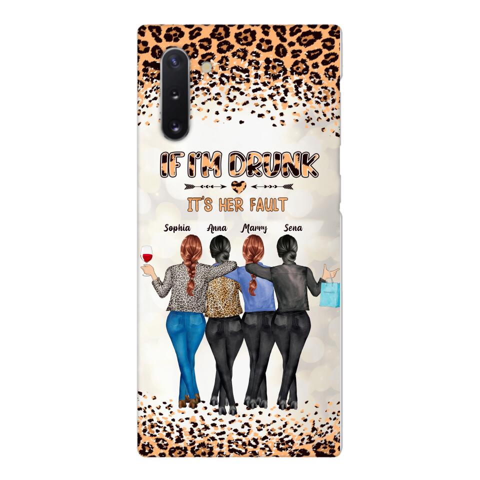 Personalized If I'm Drunk It's Her Fault Besties  Phone Case Printed 22MAR-DT10