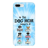 PERSONALIZED THIS DOG MOM BELONGS TO PHONECASE MTMQ1703