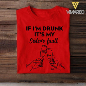 Personalized If I'm Drunk It's My Sister's Fault Shirt Besties Sisters Gifts