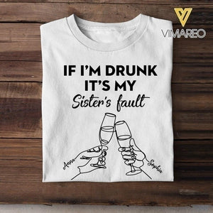 Personalized If I'm Drunk It's My Sister's Fault Shirt Besties Sisters Gifts