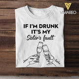 Personalized If I'm Drunk It's My Sister's Fault Shirt Besties Sisters Gifts