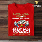 PERSONALIZED SOME DADS LIKE DRINKING WITH FRIENDS GREAT DADS GO CAMPING WITH DAUGHTERS TSHIRT QTHC0405