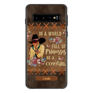 PERSONALIZED IN THE WORLD FULL OF PRINCESSES BE A COWGIRL PHONECASE QTHC0905