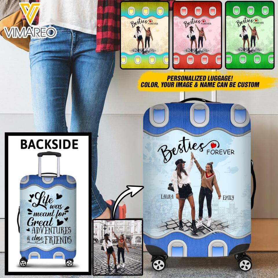 Personalized Besties Forever Life Was Meant For Great Friend Luggage Cover Printed QTDT1005