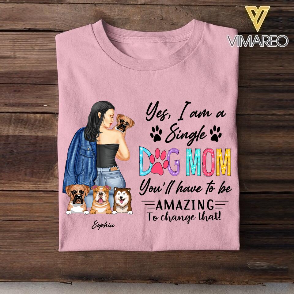 PERSONALIZED YES I'M SINGLE DOG MOM TSHIRTS NQVQ1205