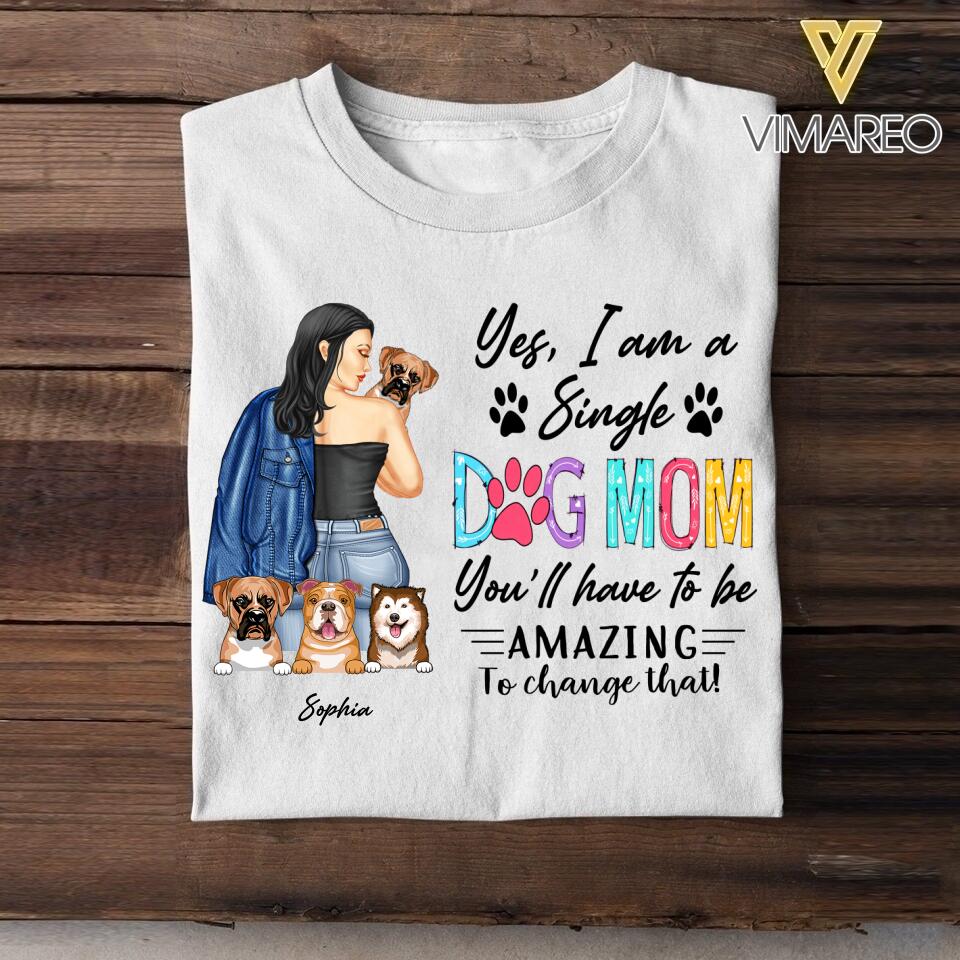 PERSONALIZED YES I'M SINGLE DOG MOM TSHIRTS NQVQ1205