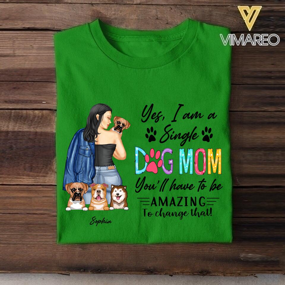 PERSONALIZED YES I'M SINGLE DOG MOM TSHIRTS NQVQ1205