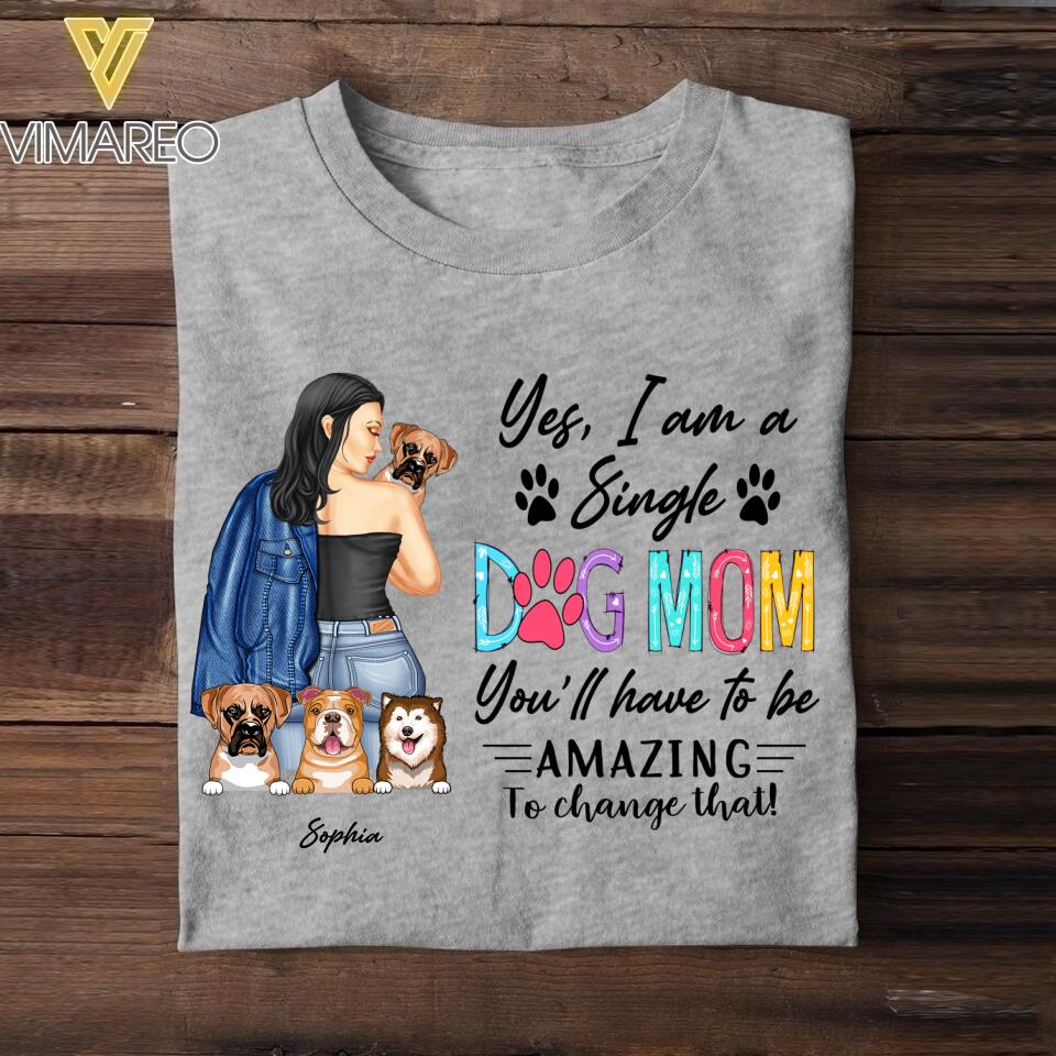 PERSONALIZED YES I'M SINGLE DOG MOM TSHIRTS NQVQ1205