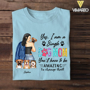 PERSONALIZED YES I'M SINGLE DOG MOM TSHIRTS NQVQ1205