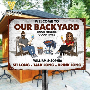 PERSONALIZED WELCOME TO BACKYARD GOOD FRIENDS GOOD TIMES STIL TALK AND DRINK LONG MENTAL SIGN NQHC2505